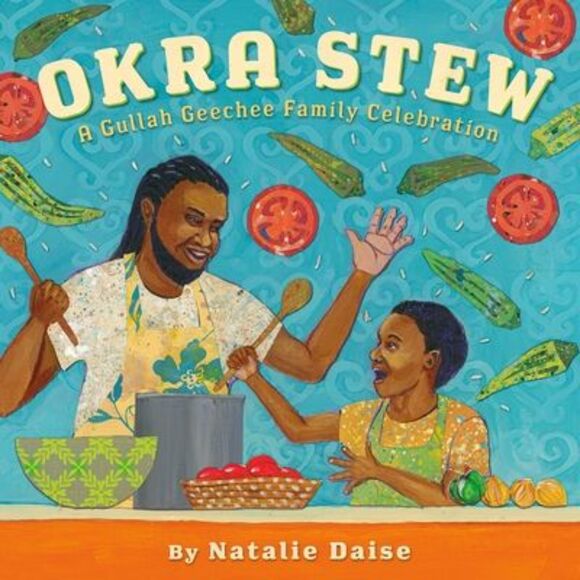 Natalie Daise Other - Okra Stew: A Gullah Geechee Family Celebration -- Natalie Daise